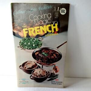 Cooking Magic The French Cookbook Culinary Arts Institute 141 Recipes Vtg 1975